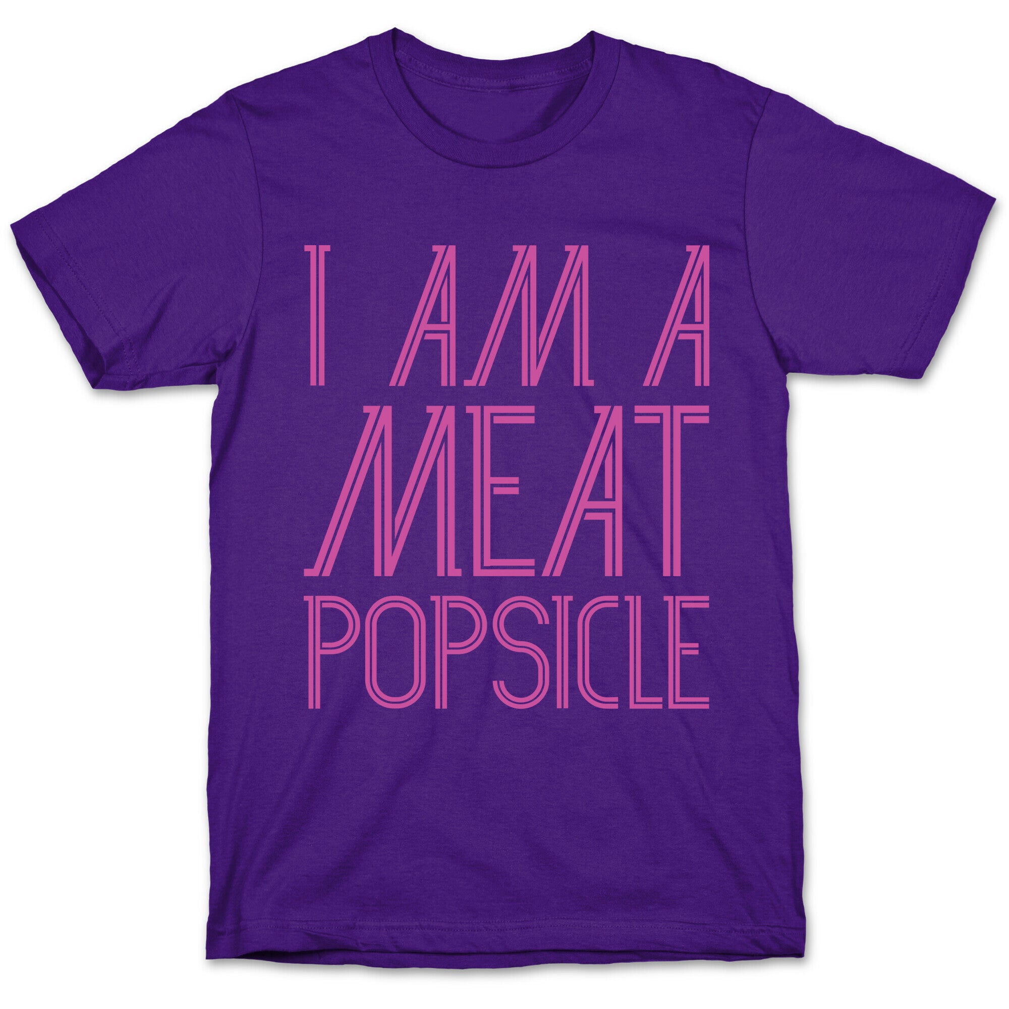 I Am A Meat Popsicle T-Shirt